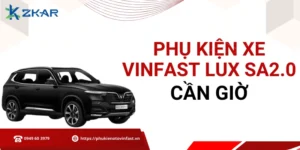 Phụ kiện chính hãng cho VinFast Lux SA2.0 tại Cần Giờ