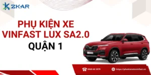 Phụ kiện chính hãng cho VinFast Lux SA2.0 tại quận 1