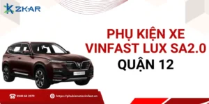 Phụ kiện chính hãng cho VinFast Lux SA2.0 tại quận 12