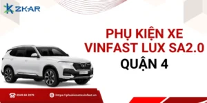 Phụ kiện chính hãng cho VinFast Lux SA2.0 tại quận 4
