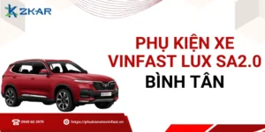 Phụ kiện chính hãng cho VinFast Lux SA2.0 tại Bình Tân