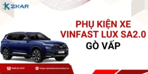 Phụ kiện chính hãng cho VinFast Lux SA2.0 tại Gò Vấp