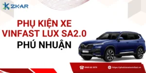 Phụ kiện chính hãng cho VinFast Lux SA2.0 tại Phú Nhuận