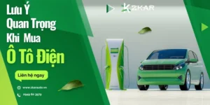 Lưu Ý Quan Trọng Khi Mua Ô Tô Điện Bạn Không Thể Bỏ Qua
