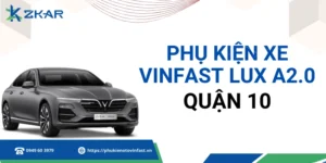 Phụ kiện VinFast Lux A2.0 tại quận 10