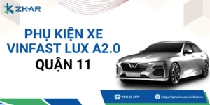 Phụ kiện VinFast Lux A2.0 tại quận 11