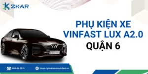 Phụ kiện VinFast Lux A2.0 tại quận 6