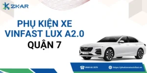 Phụ kiện VinFast Lux A2.0 tại quận 7