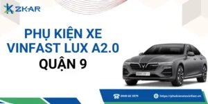 Phụ kiện VinFast Lux A2.0 tại quận 9