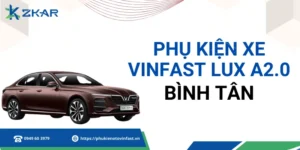 Phụ kiện VinFast Lux A2.0 tại quận Bình Tân