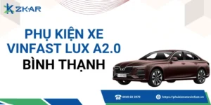 Phụ kiện VinFast Lux A2.0 tại quận Bình Thạnh