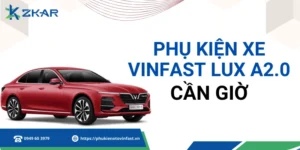 Phụ kiện VinFast Lux A2.0 tại huyện Cần Giờ