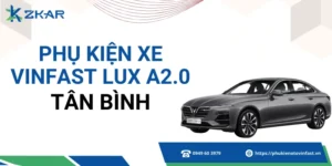 Phụ kiện VinFast Lux A2.0 tại quận Tân Bình