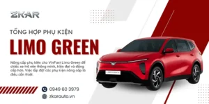 Tổng Hợp Phụ Kiện Nên Lắp Cho Xe VinFast Limo Green