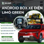 Lắp Android Box Cho Xe Điện VinFast Limo Green Lắp Android Box Cho Xe Điện VinFast Limo Green